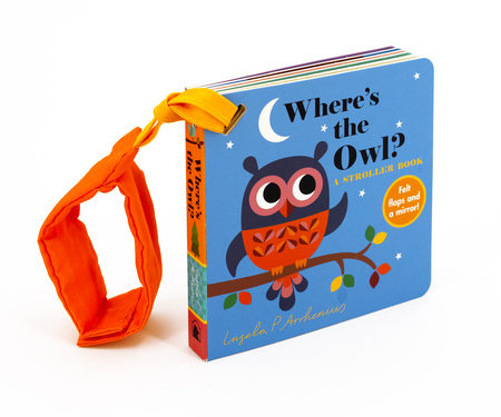 Where's the Owl?: A Stroller Book Board Book by Illustrated by Ingela P. Arrhenius