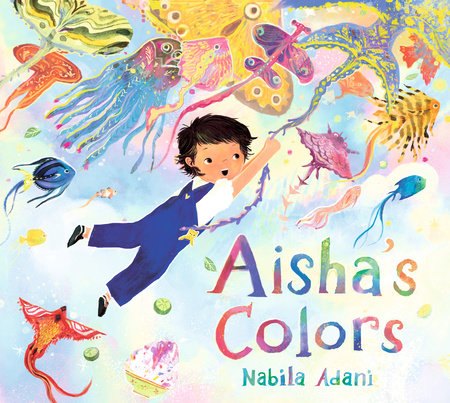 Aisha's Colors Hardcover by Nabila Adani; Illustrated by Nabila Adani