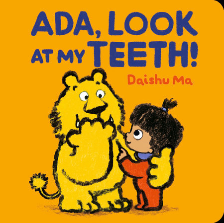Ada, Look at My Teeth! Board Book by Daishu Ma; Illustrated by Daishu Ma