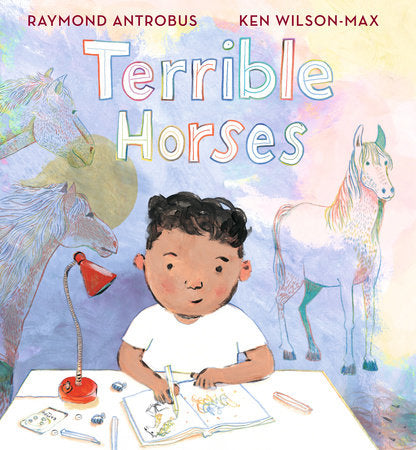 Terrible Horses Hardcover by Raymond Antrobus; illustrated by Ken Wilson-Max
