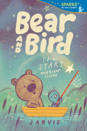 Bear and Bird: The Stars and Other Stories Paperback by Jarvis; illustrated by Jarvis