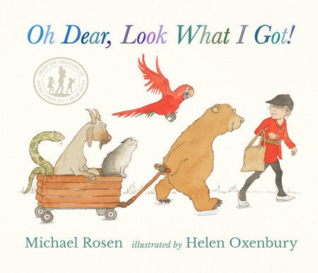 Oh Dear, Look What I Got! HC by Michael Rosen; illustrated by Helen Oxenbury