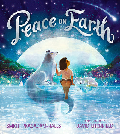 Peace on Earth Hardcover by Smriti Prasadam-Halls; illustrated by David Litchfield