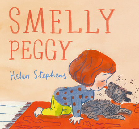 Smelly Peggy Hardcover by Helen Stephens; Illustrated by Helen Stephens
