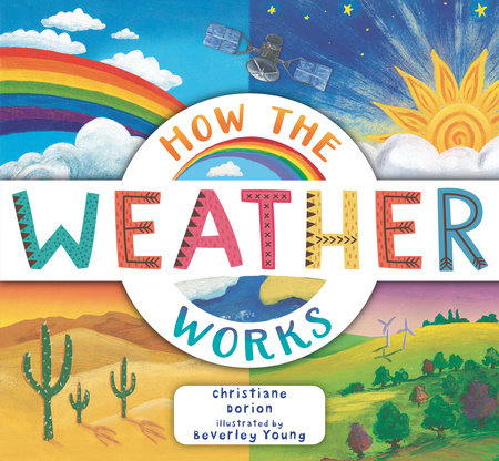 How the Weather Works Paperback by Christiane Dorion; illustrated by Beverley Young