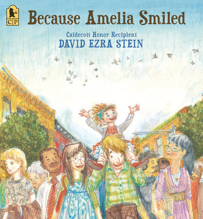 Because Amelia Smiled Paperback by David Ezra Stein; illustrated by David Ezra Stein
