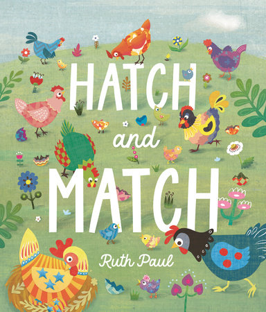 Hatch and Match: A Springtime Seek-and-Find Book Hardcover by Ruth Paul; illustrated by Ruth Paul