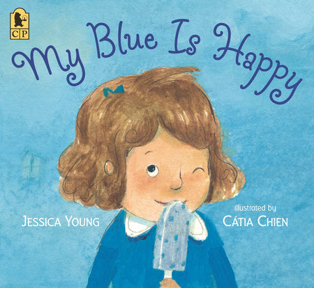 My Blue Is Happy Paperback by Jessica Young; illustrated by Cátia Chien