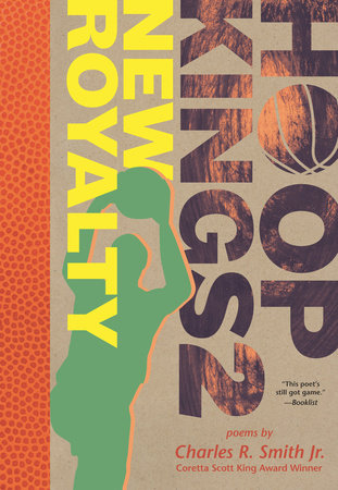 Hoop Kings 2: New Royalty Paperback by Charles R. Smith Jr.; illustrated by Charles R. Smith Jr.