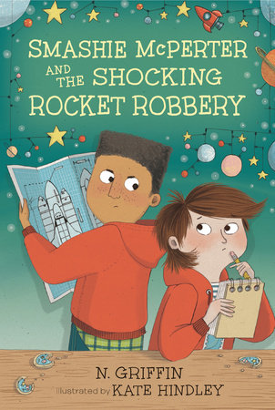 Smashie McPerter and the Shocking Rocket Robbery Paperback by N. Griffin; illustrated by Kate Hindley