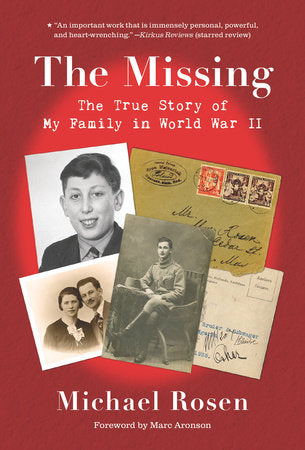 The Missing: The True Story of My Family in World War II Paperback by Michael Rosen