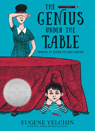 The Genius Under the Table Paperback by Eugene Yelchin; illustrated by Eugene Yelchin