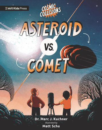 Cosmic Collisions: Asteroid vs. Comet Paperback by Marc J. Kuchner; illustrated by Matt Schu