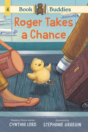 Book Buddies: Roger Takes a Chance TR by Cynthia Lord; illustrated by Stephanie Graegin