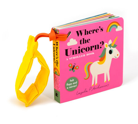 Where's the Unicorn?: A Stroller Book Board Book by Illustrated by Ingela P. Arrhenius