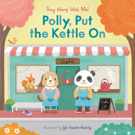 Polly, Put the Kettle On Board Book by Illustrated by Yu-hsuan Huang