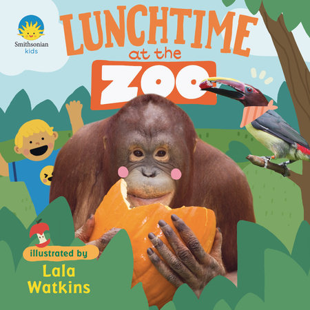 Lunchtime at the Zoo Board Book by Smithsonian Institute; illustrated by Lala Watkins
