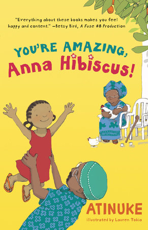 You're Amazing, Anna Hibiscus! Paperback by Atinuke; illustrated by Lauren Tobia