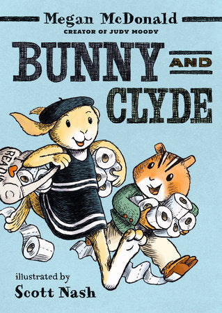 Bunny and Clyde TR by Megan McDonald; Illustrated by Scott Nash