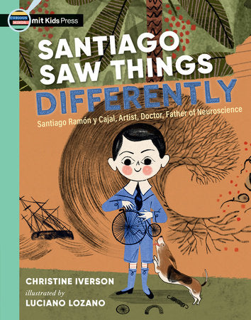 Santiago Saw Things Differently Paperback by Christine Iverson; illustrated by Luciano Lozano