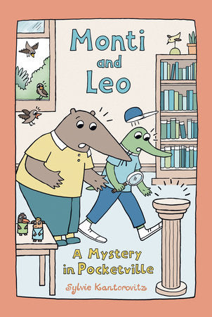 Monti and Leo: A Mystery in Pocketville Hardcover by Sylvie Kantorovitz; illustrated by Sylvie Kantorovitz