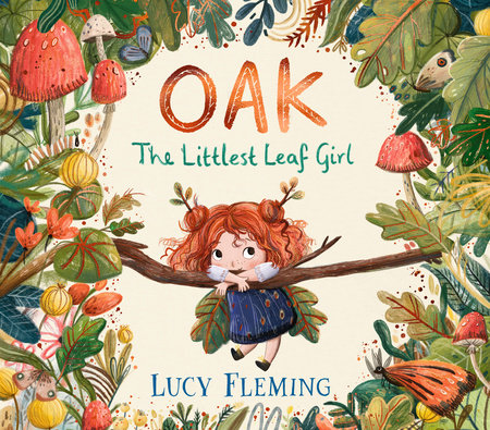 Oak: The Littlest Leaf Girl Hardcover by Lucy Fleming; illustrated by Lucy Fleming