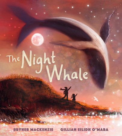 The Night Whale Hardcover by Bryher Mackenzie; Illustrated by Gillian Eilidh O’Mara