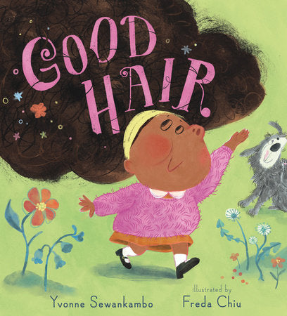 Good Hair Hardcover by Yvonne Sewankambo; Illustrated by Freda Chiu