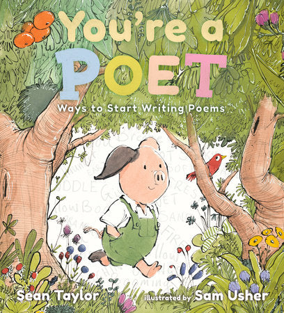 You're a Poet: Ways to Start Writing Poems Hardcover by Sean Taylor; Illustrated by Sam Usher