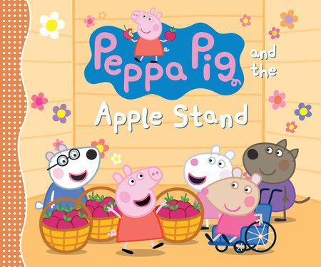 Peppa Pig and the Apple Stand Hardcover by Candlewick Press