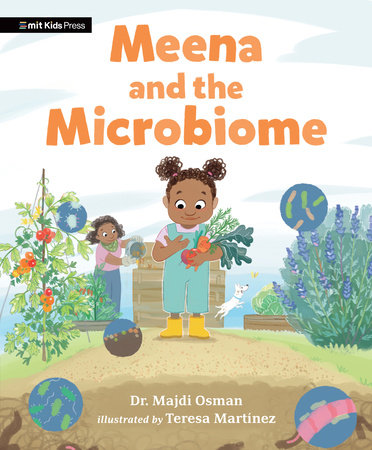 Meena and the Microbiome TR by Dr. Majdi Osman; illustrated by Teresa Martínez