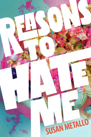 Reasons to Hate Me Hardcover by Susan Metallo