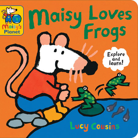 Maisy Loves Frogs: A Maisy's Planet Book Board Book by Lucy Cousins; illustrated by Lucy Cousins