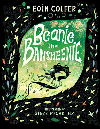 Beanie the Bansheenie Hardcover by Eoin Colfer; Illustrated by Steve McCarthy