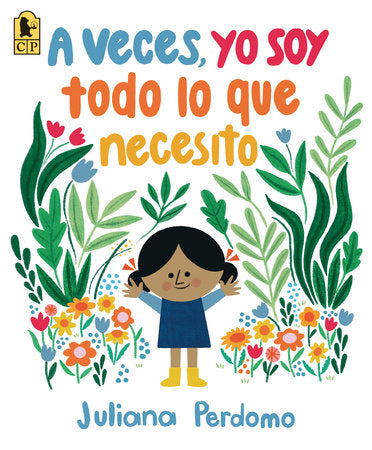 A veces, yo soy todo lo que necesito Paperback by Juliana Perdomo; illustrated by Juliana Perdomo