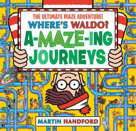 Where's Waldo? Amazing Journeys: The Ultimate Maze Adventure! Paperback by Martin Handford; illustrated by Martin Handford