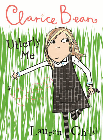 Clarice Bean, Utterly Me Paperback by Lauren Child; illustrated by Lauren Child