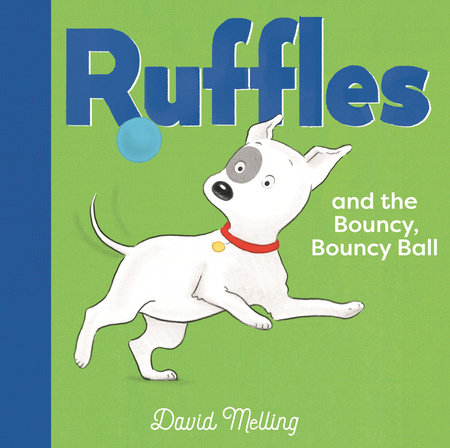 Ruffles and the Bouncy, Bouncy Ball Hardcover by David Melling; illustrated by David Melling