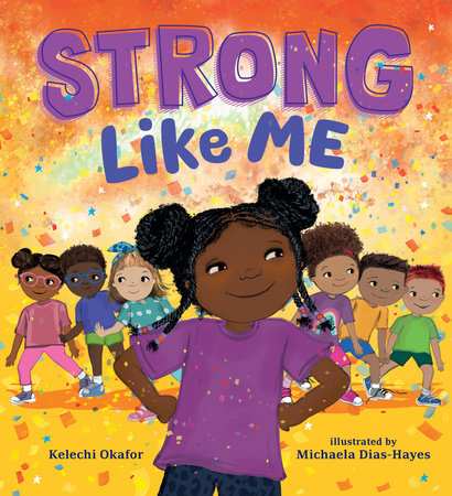 Strong Like Me Hardcover by Kelechi Okafor; illustrated by Michaela Dias-Hayes