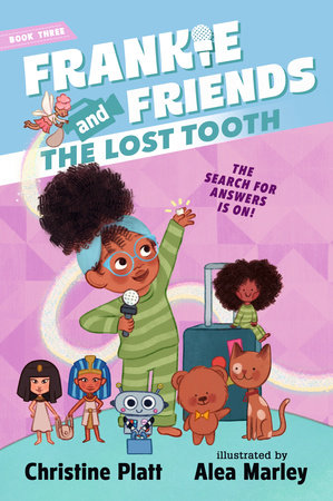 Frankie and Friends: The Lost Tooth Paperback by Christine Platt; Illustrated by Alea Marley