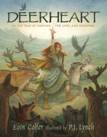 Deerheart Hardcover by Eoin Colfer; illustrated by P.J. Lynch