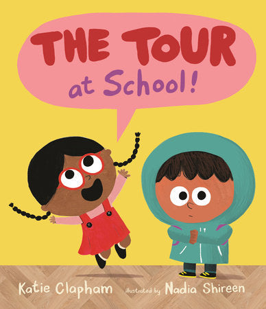 The Tour at School Hardcover by Katie Clapham; illustrated by Nadia Shireen