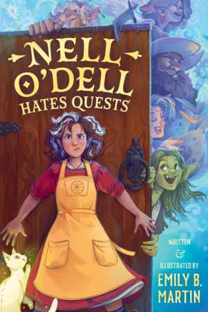 Nell O'Dell Hates Quests Hardcover by Emily B. Martin; Illustrated by Emily B. Martin