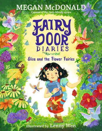 Fairy Door Diaries: Eliza and the Flower Fairies TR by Megan McDonald; Illustrated by Lenny Wen