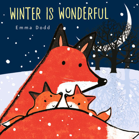 Winter Is Wonderful Hardcover by Emma Dodd; illustrated by Emma Dodd