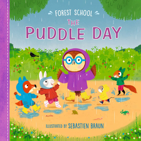 Forest School: The Puddle Day Hardcover by Ruth Symons; Illustrated by Sebastien Braun