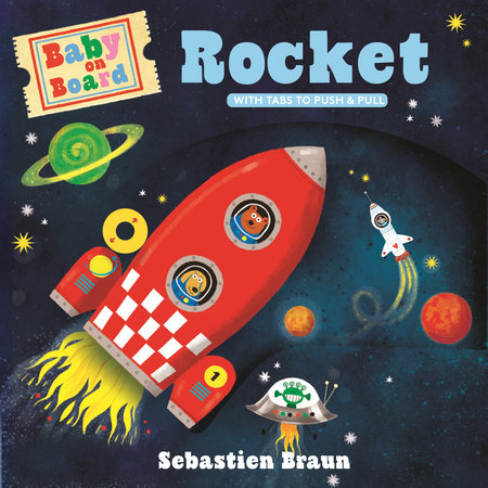 Baby on Board: Rocket Board Book by Ruth Symons; Illustrated by Sebastien Braun