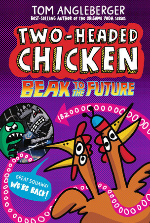 Two-Headed Chicken: Beak to the Future Paperback by Tom Angleberger; illustrated by Tom Angleberger