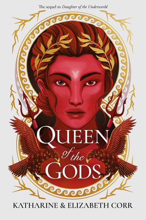 Queen of the Gods Hardcover by Katharine and Elizabeth Corr