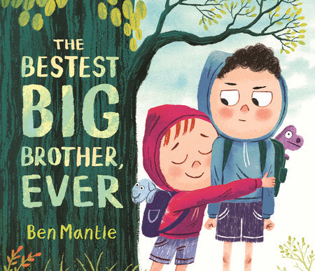 The Bestest Big Brother, Ever Hardcover by Ben Mantle; illustrated by Ben Mantle